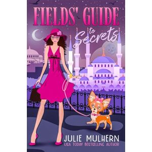 Mulhern, Julie Fields' Guide to Secrets (The Poppy Fields Adventures) Mulhern, Julie Fields' Guide to Secrets (The Poppy Fields Adventures)