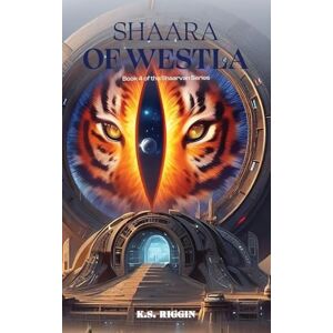 Riggin, K S Shaara of Westla: Book 4 of the Shaarvan Series Riggin, K S Shaara of Westla: Book 4 of the Shaarvan Series