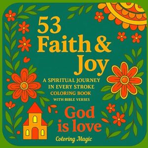 Lee 53 Faith & Joy (A Year-Long Devotional Coloring Journey): A Spiritual Journey In Every Stoke Coloring Book Bible Verses Devotional Spiritual Meditation Lee 53 Faith & Joy (A Year-Long Devotional Coloring Journey): A Spiritual Journey In Every Stoke Coloring Book Bible Verses Devotional Spiritual Meditation