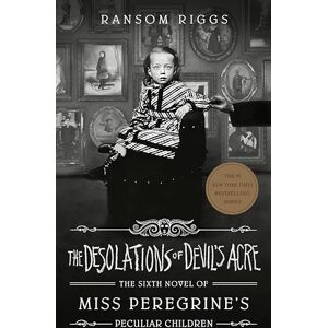 Riggs, Ransom The Desolations of Devil's Acre (Miss Peregrine's Peculiar Children) Riggs, Ransom The Desolations of Devil's Acre (Miss Peregrine's Peculiar Children)