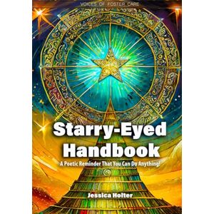 Holter, Jessica Starry-Eyed Handbook: A Poetic Reminder that You Can Do Anything Holter, Jessica Starry-Eyed Handbook: A Poetic Reminder that You Can Do Anything