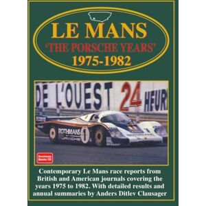 Brooklands Books Ltd. Le Mans The Porsche Years 1975-1982 (Le Mans racing series) Brooklands Books Ltd. Le Mans The Porsche Years 1975-1982 (Le Mans racing series)