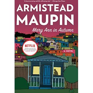 Maupin, Armistead MARY ANN AUTUMN: A Tales of the City Novel: 8 Maupin, Armistead MARY ANN AUTUMN: A Tales of the City Novel: 8