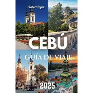 Lopez, Robert CEBÚ DE VIAJE 2025 Lopez, Robert CEBÚ DE VIAJE 2025