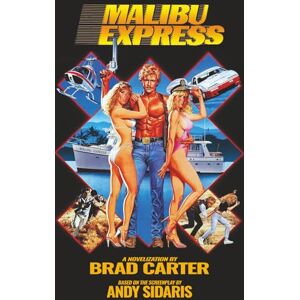 Carter, Brad Malibu Express: The Novelization: 1 (The Andy Sidaris Collection) Carter, Brad Malibu Express: The Novelization: 1 (The Andy Sidaris Collection)