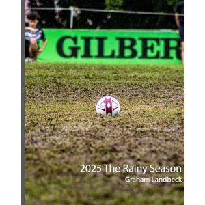 Landbeck, Graham 2025 The Rainy Season Landbeck, Graham 2025 The Rainy Season
