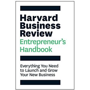 Review, Harvard Business Harvard Business Review Entrepreneur's Handbook: Everything You Need to Launch and Grow Your New Business (HBR Handbooks) Review, Harvard Business Harvard Business Review Entrepreneur's Handbook: Everything You Need to Launch and Grow Your New Business (HBR Handbooks)