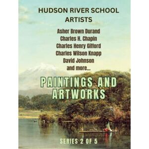 Bicarme, Eduard Paintings and Artworks of the Hudson River Artists: Series 2 of 5, Masterpieces of Great American Painters like Asher Brown Durand, Frederic Church and more (Hudson River School Artists) Bicarme, Eduard Paintings and Artworks of the Hudson River Artists: Series 2 of 5, Masterpieces of Great American Painters like Asher Brown Durand, Frederic Church and more (Hudson River School Artists)