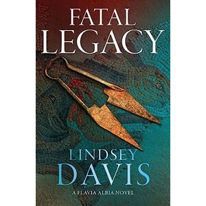 Davis, Lindsey Fatal Legacy (Flavia Albia) Davis, Lindsey Fatal Legacy (Flavia Albia)