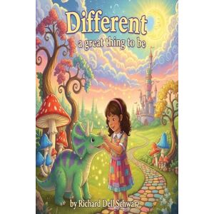 Dell Different, A Great Thing to Be: Embracing Our Wonderful Differences Dell Different, A Great Thing to Be: Embracing Our Wonderful Differences