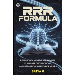 G, SATYA RRR Formula: Speed Reading, Focus and Memory Techniques (Winning Skills) G, SATYA RRR Formula: Speed Reading, Focus and Memory Techniques (Winning Skills)
