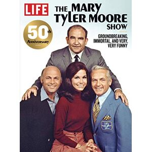 The Editors of LIFE LIFE The Mary Tyler Moore Show The Editors of LIFE LIFE The Mary Tyler Moore Show