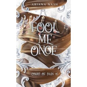 Nash, Ariana Fool Me Once: 1 (Court of Pain) Nash, Ariana Fool Me Once: 1 (Court of Pain)