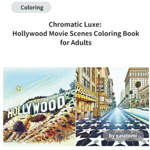 natomi, yasufumi Chromatic Luxe: Hollywood Movie Scenes Coloring Book for Adults (y.natomi paperbook) natomi, yasufumi Chromatic Luxe: Hollywood Movie Scenes Coloring Book for Adults (y.natomi paperbook)