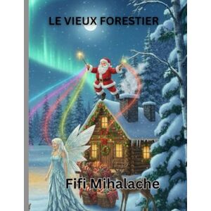 Fifi And The Flowertots Le Vieux Garde-Forestier: Pour les enfants de 4 à 8 ans Fifi And The Flowertots Le Vieux Garde-Forestier: Pour les enfants de 4 à 8 ans