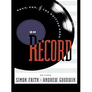 Routledge On Record: Rock, Pop and the Written Word Routledge On Record: Rock, Pop and the Written Word