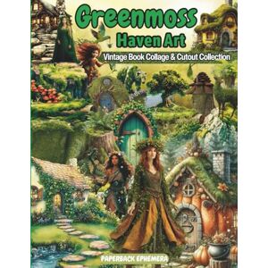 Ephemera, Paperback EPHEMERA GREENMOSS HAVEN COLLAGE And Cut Pages for Art Journaling: & 40 Pages of 160+ Images of Greenmoss plants And Creatures for Junk Journals , ... , Card Making and other Paper Crafts Ephemera, Paperback EPHEMERA GREENMOSS HAVEN COLLAGE And Cut Pages for Art Journaling: & 40 Pages of 160+ Images of Greenmoss plants And Creatures for Junk Journals , ... , Card Making and other Paper Crafts