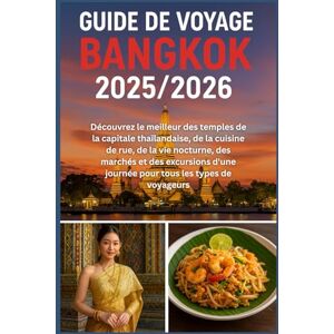 HARDING, JAMES D. Guide de voyage Bangkok 2025/2026: Découvrez le meilleur des temples de la capitale thaïlandaise, de la cuisine de rue, de la vie nocturne, des ... journée pour tous les types de voyageurs HARDING, JAMES D. Guide de voyage Bangkok 2025/2026: Découvrez le meilleur des temples de la capitale thaïlandaise, de la cuisine de rue, de la vie nocturne, des ... journée pour tous les types de voyageurs