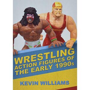 Williams, Kevin Wrestling Action Figures of the Early 1990s Williams, Kevin Wrestling Action Figures of the Early 1990s
