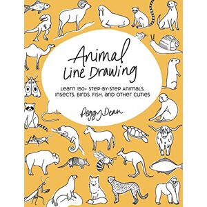 Dean, Peggy Animal Line Drawing: Learn 150+ Step-by-Step Animals, Insects, Birds, Fish, and Other Cuties Dean, Peggy Animal Line Drawing: Learn 150+ Step-by-Step Animals, Insects, Birds, Fish, and Other Cuties