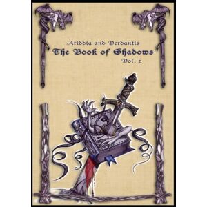 Hernandez, Daniel Jesus Ariddia and Verdantis The Book of Shadows Volume II.: An epic fantasy adventure. Hernandez, Daniel Jesus Ariddia and Verdantis The Book of Shadows Volume II.: An epic fantasy adventure.
