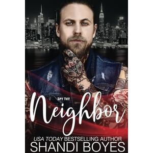 Boyes, Shandi Spy Thy Neighbor (Hunter & Paige) Boyes, Shandi Spy Thy Neighbor (Hunter & Paige)