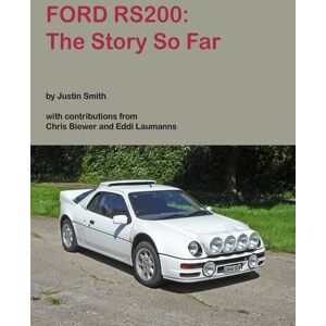 Smith, Justin James Ford RS200: The Story So Far Smith, Justin James Ford RS200: The Story So Far