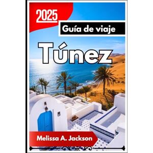 Jackson Túnez Guía de viaje 2025: Un viaje en profundidad a través de la cultura, la historia y los paisajes impresionantes Jackson Túnez Guía de viaje 2025: Un viaje en profundidad a través de la cultura, la historia y los paisajes impresionantes
