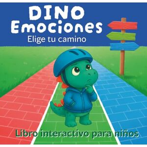 Infinity Dino Emociones. Elige tu camino: Libro interactivo para niños: Una Aventura con finales alternativos para aprender a gestionar emociones como el enfado, la tristeza y la felicidad Infinity Dino Emociones. Elige tu camino: Libro interactivo para niños: Una Aventura con finales alternativos para aprender a gestionar emociones como el enfado, la tristeza y la felicidad