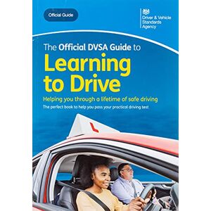 Driver and Vehicle Standards Agency The Official DVSA Guide to Learning to Drive Driver and Vehicle Standards Agency The Official DVSA Guide to Learning to Drive