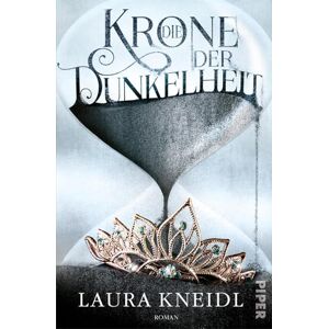 Kneidl, Laura Die Krone der Dunkelheit 01: Roman Kneidl, Laura Die Krone der Dunkelheit 01: Roman
