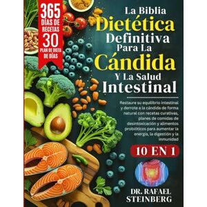 Steinberg La Biblia Dietética Definitiva Para La Cándida Y La Salud Intestinal 10 En 1: Restaure su equilibrio intestinal y derrote a la cándida de forma ... la energía, la digestión y la inmunidad Steinberg La Biblia Dietética Definitiva Para La Cándida Y La Salud Intestinal 10 En 1: Restaure su equilibrio intestinal y derrote a la cándida de forma ... la energía, la digestión y la inmunidad