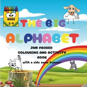 fabrizio, kristina The Big Alphabet: Jam packed colouring and activity book with a side of humour fabrizio, kristina The Big Alphabet: Jam packed colouring and activity book with a side of humour
