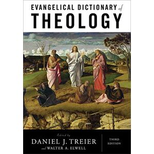Treier, Daniel J. Evangelical Dictionary of Theology Treier, Daniel J. Evangelical Dictionary of Theology