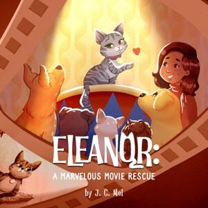 Mel, J. C. Eleanor: A Marvelous Movie Rescue (Rescue Storytime Series) Mel, J. C. Eleanor: A Marvelous Movie Rescue (Rescue Storytime Series)