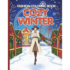 SG, CUSTOM PRINT Cozy Winter Fashion Coloring Book For Girls Teens Adults: Christmas Aesthetic, Holiday Fashion and Relaxation Pages SG, CUSTOM PRINT Cozy Winter Fashion Coloring Book For Girls Teens Adults: Christmas Aesthetic, Holiday Fashion and Relaxation Pages