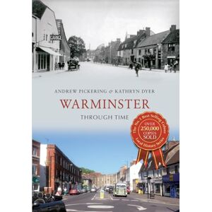 Pickering, Andrew Warminster Through Time Pickering, Andrew Warminster Through Time