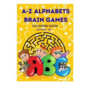 PATIL, Mr MAYUR MADHUKAR A-Z Alphabets Brain Games Coloring Book PATIL, Mr MAYUR MADHUKAR A-Z Alphabets Brain Games Coloring Book