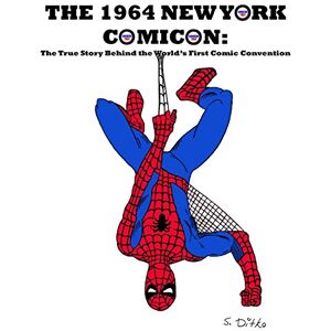 Ballmann, J The 1964 New York Comicon: The True Story Behind the World's First Comic Book Convention: Volume 1 (The 1960s: The Silver Age of Comic Conventions) Ballmann, J The 1964 New York Comicon: The True Story Behind the World's First Comic Book Convention: Volume 1 (The 1960s: The Silver Age of Comic Conventions)