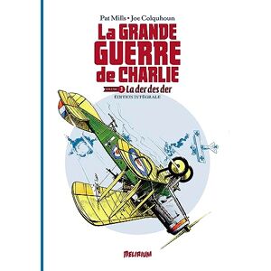 LA GRANDE GUERRE DE CHARLIE 3: LA DER DES DERS, Intégrale 3 LA GRANDE GUERRE DE CHARLIE 3: LA DER DES DERS, Intégrale 3