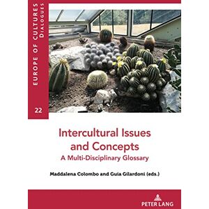 P.I.E-Peter Lang S.A., Éditions Scientifiques Internationales Intercultural Issues and Concepts: A Multi-Disciplinary Glossary P.I.E-Peter Lang S.A., Éditions Scientifiques Internationales Intercultural Issues and Concepts: A Multi-Disciplinary Glossary