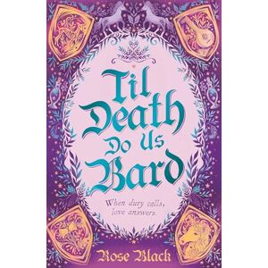 Black, Rose Til Death Do Us Bard: A heart-warming tale of marriage, magic, and monster-slaying Black, Rose Til Death Do Us Bard: A heart-warming tale of marriage, magic, and monster-slaying