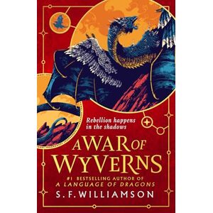 Williamson, S. F. A WAR OF WYVERNS: The epic sequel to the #1 Sunday Times bestseller, new for 2026 Williamson, S. F. A WAR OF WYVERNS: The epic sequel to the #1 Sunday Times bestseller, new for 2026