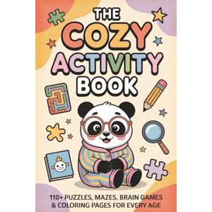 Cozy™, Calm and The Cozy Activity Book: 110+ Puzzles, Mazes & Brain Games (Calm & Cozy™ Coloring Book Collection) Cozy™, Calm and The Cozy Activity Book: 110+ Puzzles, Mazes & Brain Games (Calm & Cozy™ Coloring Book Collection)