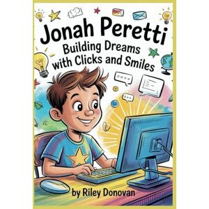 Donovan, Riley Jonah Peretti: Building Dreams with Clicks and Smiles Donovan, Riley Jonah Peretti: Building Dreams with Clicks and Smiles