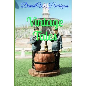 Horrigan, Mr David W Vintage Tales Horrigan, Mr David W Vintage Tales