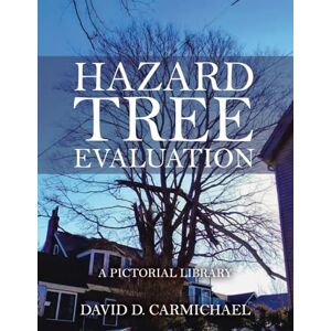 Carmichael, David D. Hazard Tree Evaluation: A Pictorial Library Carmichael, David D. Hazard Tree Evaluation: A Pictorial Library
