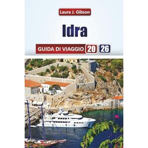 Gibson IDRA GUIDA DI VIAGGIO 2026: Scopri il compagno di viaggio perfetto per attrazioni iconiche, ristoranti locali, angoli nascosti ed esperienze autentiche Gibson IDRA GUIDA DI VIAGGIO 2026: Scopri il compagno di viaggio perfetto per attrazioni iconiche, ristoranti locali, angoli nascosti ed esperienze autentiche