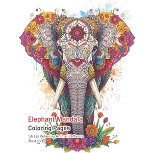 Press, Coco Elephant Mandala Coloring Book for Adults: Relaxing Elephant-Inspired Mandalas for Stress Relief and Mindful Coloring/A Calming Coloring Journey for Adults Press, Coco Elephant Mandala Coloring Book for Adults: Relaxing Elephant-Inspired Mandalas for Stress Relief and Mindful Coloring/A Calming Coloring Journey for Adults