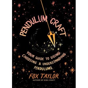 Taylor Pendulum Craft: Your Guide to Using, Choosing & Understanding Pendulums Taylor Pendulum Craft: Your Guide to Using, Choosing & Understanding Pendulums